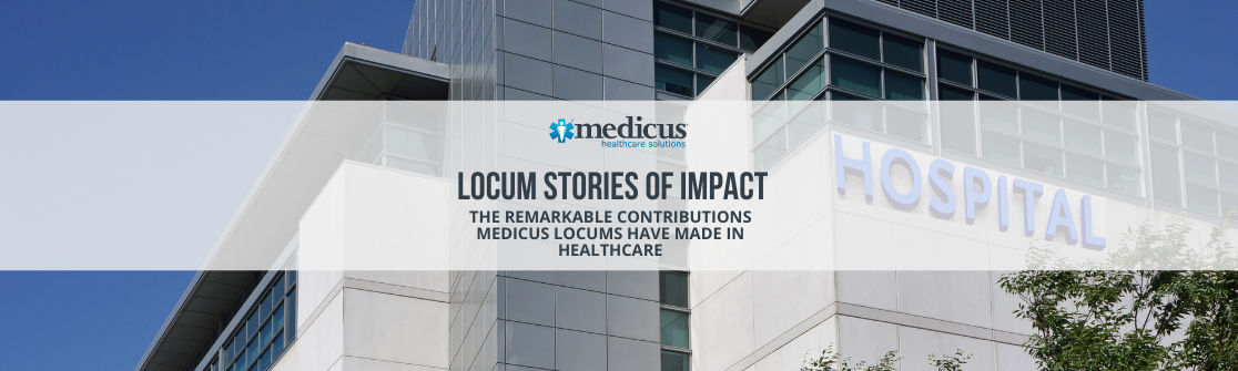 Stories of Impact with Medicus Locum Tenens